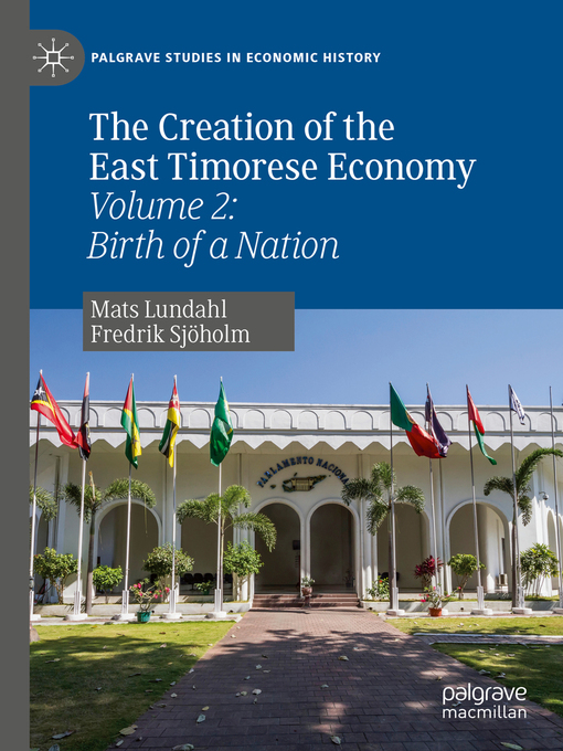Title details for The Creation of the East Timorese Economy by Mats Lundahl - Available